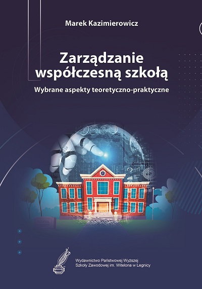 Nowości wydawnicze - Zarządzanie współczesną szkołą. Wybrane aspekty teoretyczno-praktyczne Nowości wydawnicze - Zarządzanie współczesną szkołą. Wybrane aspekty teoretyczno-praktyczne
