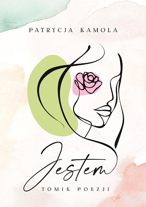 Debiutancki tomik poezji Patrycji Kamoli Debiutancki tomik poezji Patrycji Kamoli