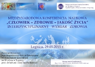 Międzynarodowa Konferencja Naukowa „Człowiek – Zdrowie - Jakość Życia” Międzynarodowa Konferencja Naukowa „Człowiek – Zdrowie - Jakość Życia”